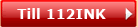 Till 112Ink